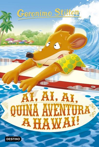 AI, AI, AI, QUINA AVENTURA A HAWAII! | 9788418134364 | STILTON, GERONIMO | Llibreria Ombra | Llibreria online de Rubí, Barcelona | Comprar llibres en català i castellà online