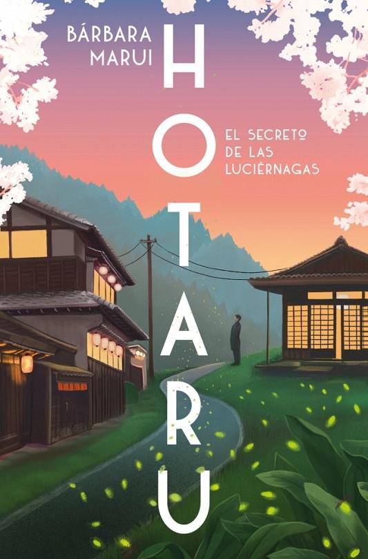 HOTARU. EL SECRETO DE LAS LUCIÉRNAGAS | 9788401037184 | MARUI, BÁRBARA | Llibreria Ombra | Llibreria online de Rubí, Barcelona | Comprar llibres en català i castellà online