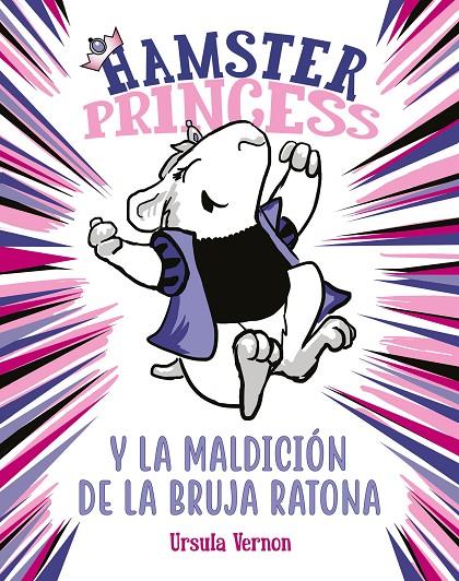HAMSTER PRINCESS Y LA MALDICIÓN DE LA BRUJA RATONA (HAMSTER PRINCESS) | 9788417671860 | VERNON, URSULA | Llibreria Ombra | Llibreria online de Rubí, Barcelona | Comprar llibres en català i castellà online