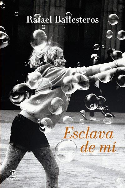 ESCLAVA DE MÍ | 9788467078343 | BALLESTEROS, RAFAEL | Llibreria Ombra | Llibreria online de Rubí, Barcelona | Comprar llibres en català i castellà online