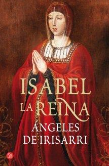 ISABEL, LA REINA (BOLSILLO) | 9788466326919 | IRISARRI, ÁNGELES DE | Llibreria Ombra | Llibreria online de Rubí, Barcelona | Comprar llibres en català i castellà online