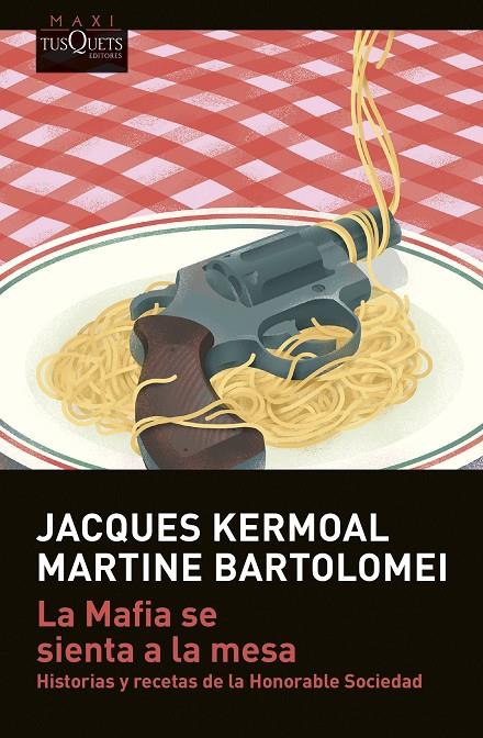 LA MAFIA SE SIENTA A LA MESA | 9788411070386 | KERMOAL, JACQUES/BARTOLOMEI, MARTINE | Llibreria Ombra | Llibreria online de Rubí, Barcelona | Comprar llibres en català i castellà online