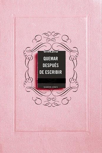 QUEMAR DESPUÉS DE ESCRIBIR (EDICIÓN OFICIAL ROSA) | 9788491297253 | JONES, SHARON | Llibreria Ombra | Llibreria online de Rubí, Barcelona | Comprar llibres en català i castellà online