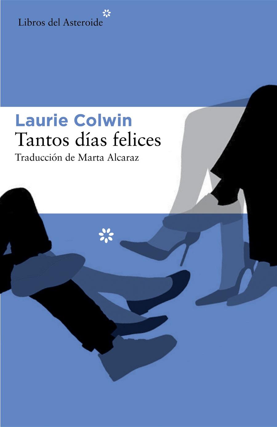 TANTOS DÍAS FELICES | 9788416213245 | COLWIN, LAURIE | Llibreria Ombra | Llibreria online de Rubí, Barcelona | Comprar llibres en català i castellà online