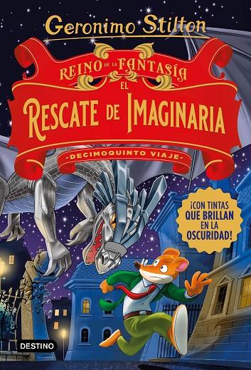 REINO DE LA FANTASÍA. EL RESCATE DE IMAGINARIA. DECIMOQUINTO VIAJE | 9788408260547 | STILTON, GERONIMO | Llibreria Ombra | Llibreria online de Rubí, Barcelona | Comprar llibres en català i castellà online