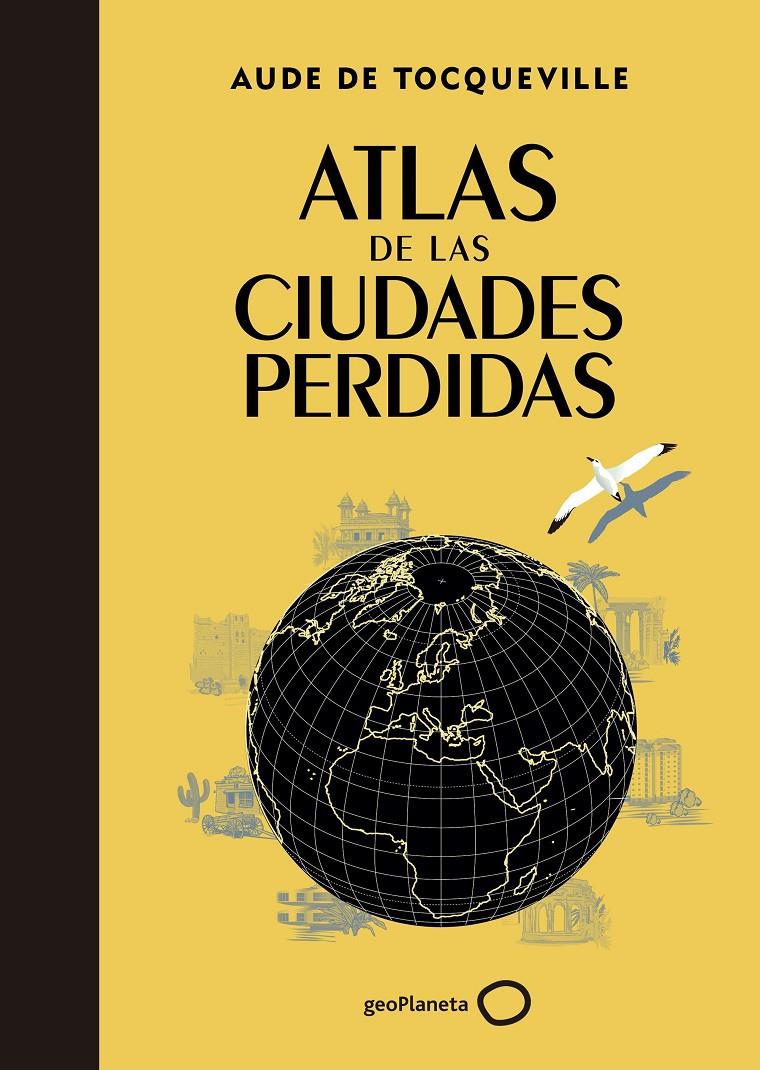 ATLAS DE LAS CIUDADES PERDIDAS | 9788408145325 | AUDE DE TOCQUEVILLE | Llibreria Ombra | Llibreria online de Rubí, Barcelona | Comprar llibres en català i castellà online
