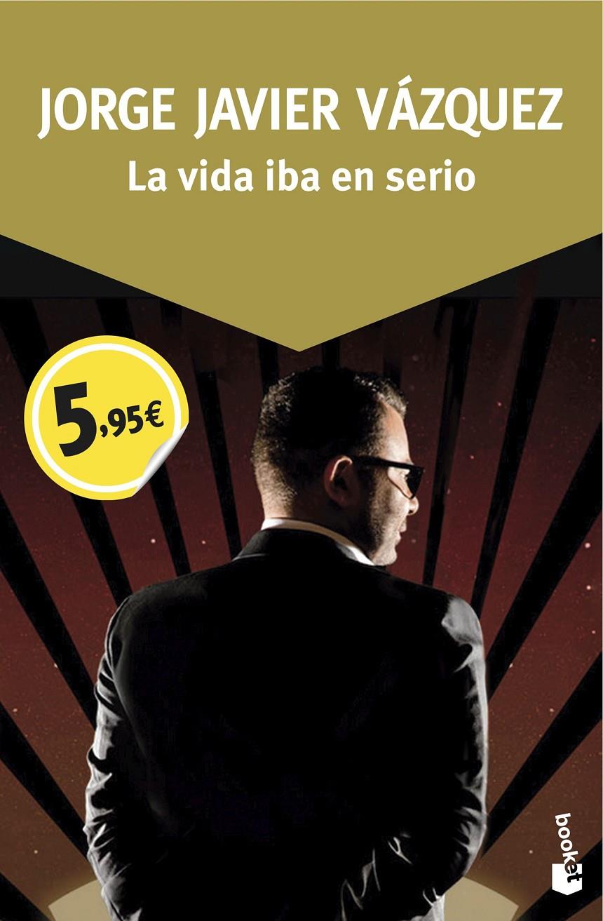 LA VIDA IBA EN SERIO | 9788408150060 | JORGE JAVIER VÁZQUEZ | Llibreria Ombra | Llibreria online de Rubí, Barcelona | Comprar llibres en català i castellà online
