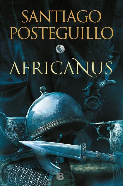 AFRICANUS. EL HIJO DEL CÓNSUL (TRILOGÍA AFRICANUS 1) | 9788466664004 | POSTEGUILLO, SANTIAGO | Llibreria Ombra | Llibreria online de Rubí, Barcelona | Comprar llibres en català i castellà online