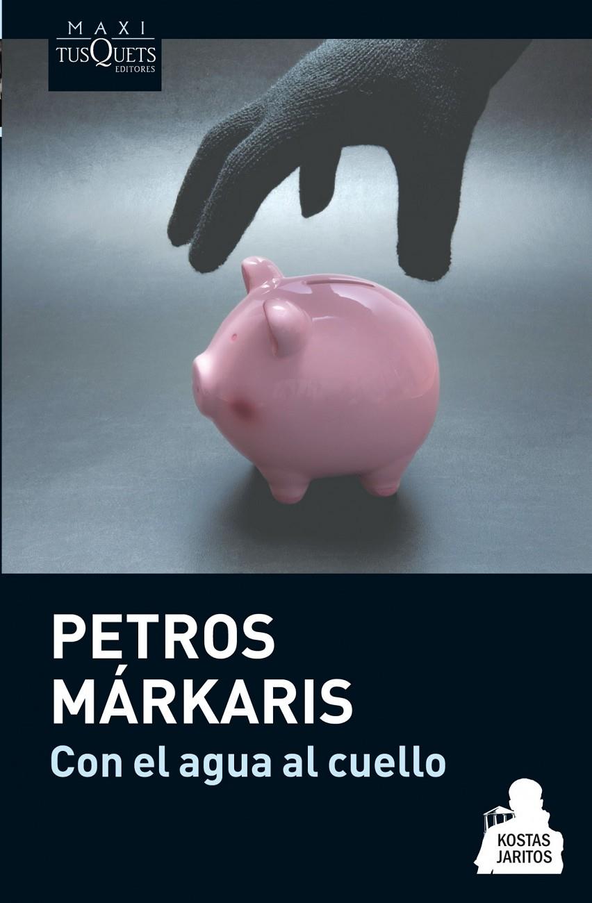 CON EL AGUA AL CUELLO | 9788483837078 | PETROS MÁRKARIS | Llibreria Ombra | Llibreria online de Rubí, Barcelona | Comprar llibres en català i castellà online