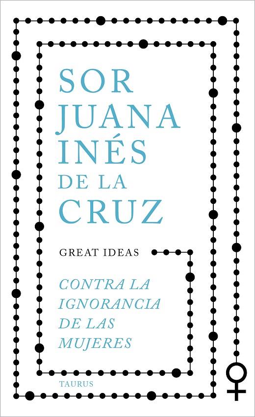 CONTRA LA IGNORANCIA DE LAS MUJERES | 9788430625550 | DE LA CRUZ, JUANA INÉS | Llibreria Ombra | Llibreria online de Rubí, Barcelona | Comprar llibres en català i castellà online