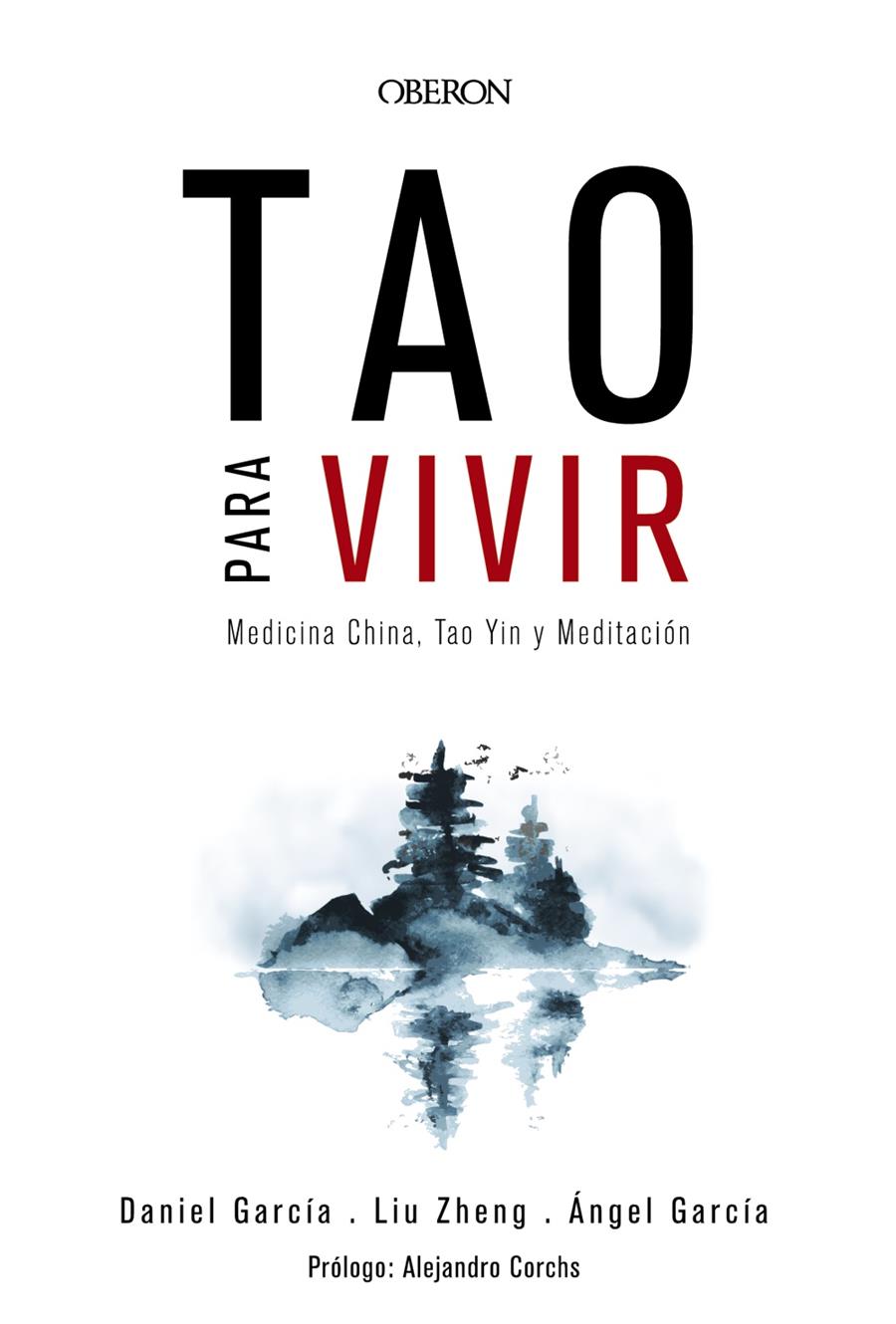 TAO PARA VIVIR. MEDICINA CHINA, TAO YIN Y MEDITACIÓN | 9788441539143 | ZHENG, LIU/GARCÍA, ÁNGEL/GARCÍA, DANIEL | Llibreria Ombra | Llibreria online de Rubí, Barcelona | Comprar llibres en català i castellà online
