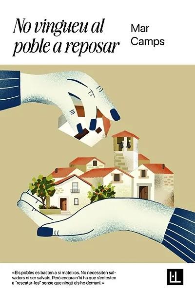 NO VINGUEU AL POBLE A REPOSAR | 9791399079067 | CAMPS MORA, MAR | Llibreria Ombra | Llibreria online de Rubí, Barcelona | Comprar llibres en català i castellà online
