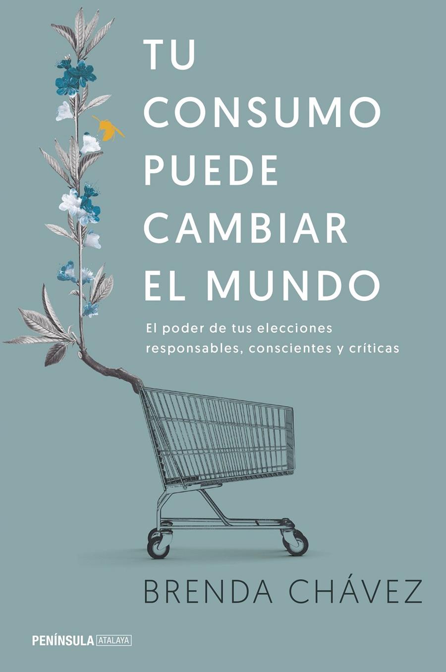 TU CONSUMO PUEDE CAMBIAR EL MUNDO | 9788499425658 | BRENDA CHÁVEZ | Llibreria Ombra | Llibreria online de Rubí, Barcelona | Comprar llibres en català i castellà online