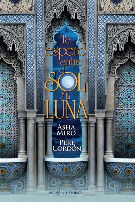 TE ESPERO ENTRE EL SOL Y LA LUNA | 9788490609767 | MIRÓ, ASHA / CORDÓN TORRELL, PERE | Llibreria Ombra | Llibreria online de Rubí, Barcelona | Comprar llibres en català i castellà online