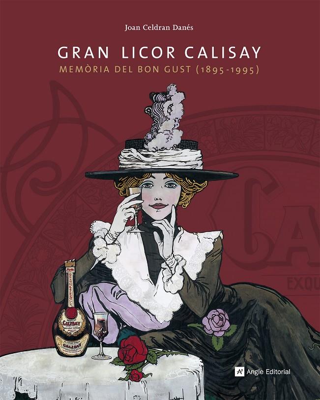 GRAN LICOR CALISAY MEMORIA DEL BON GUST 1895-1995 | 9788415695509 | JOAN CELDRAN DANES | Llibreria Ombra | Llibreria online de Rubí, Barcelona | Comprar llibres en català i castellà online