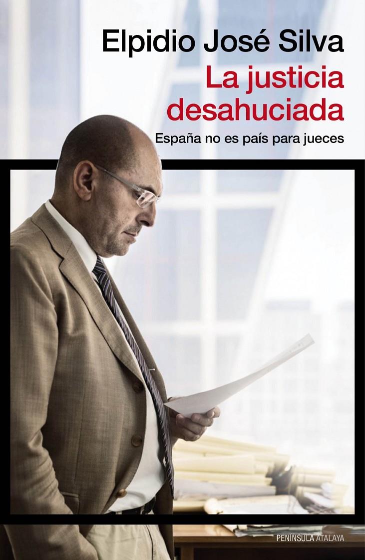 LA JUSTICIA DESAHUCIADA | 9788499422831 | ELPIDIO JOSÉ SILVA | Llibreria Ombra | Llibreria online de Rubí, Barcelona | Comprar llibres en català i castellà online