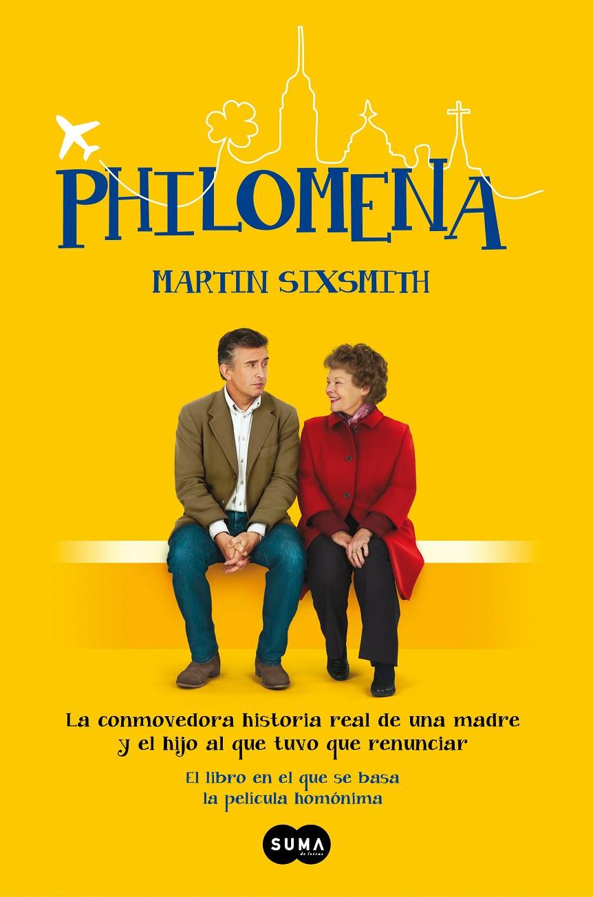 PHILOMENA LA CONMOVEDORA HISTORIA REAL DE UNA MADRE Y EL HIJO AL QUE TUVO QUE RENUNCIAR | 9788483651834 | MARTIN SIXSMITH | Llibreria Ombra | Llibreria online de Rubí, Barcelona | Comprar llibres en català i castellà online