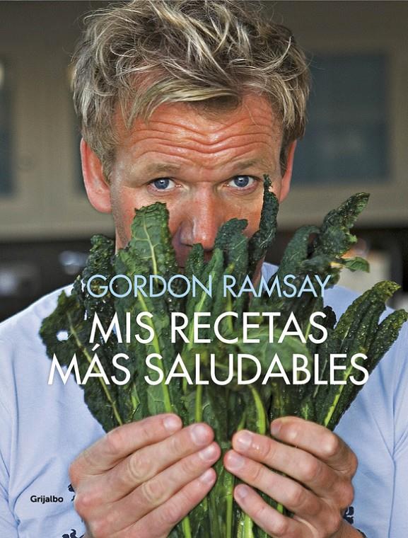 MIS RECETAS MÁS SALUDABLES | 9788416895335 | GORDON RAMSAY | Llibreria Ombra | Llibreria online de Rubí, Barcelona | Comprar llibres en català i castellà online