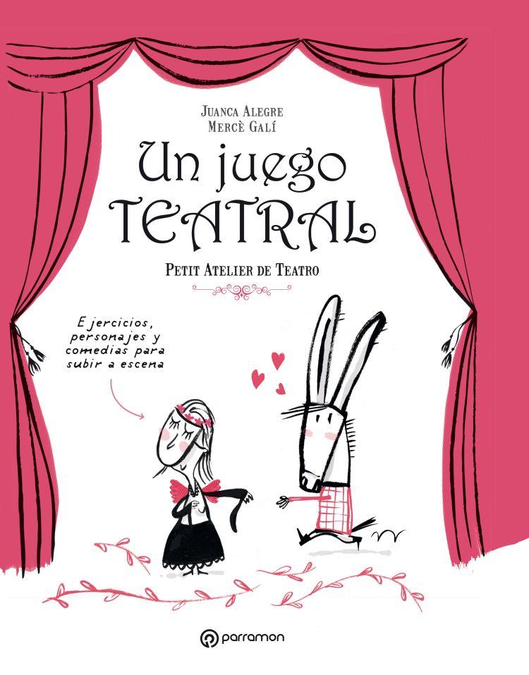 UN JUEGO TEATRAL | 9788434210189 | ALEGRE, JUANCA/GALÍ, MERCÈ | Llibreria Ombra | Llibreria online de Rubí, Barcelona | Comprar llibres en català i castellà online