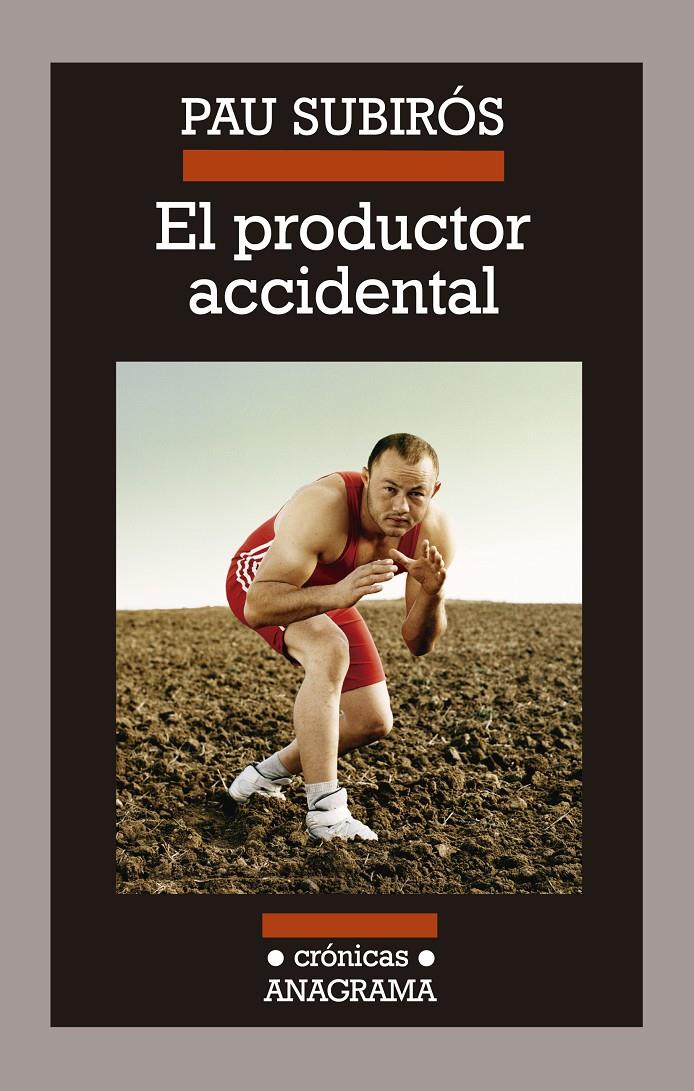 EL PRODUCTOR ACCIDENTAL | 9788433926074 | SUBIRÓS BOSCH, PAU | Llibreria Ombra | Llibreria online de Rubí, Barcelona | Comprar llibres en català i castellà online