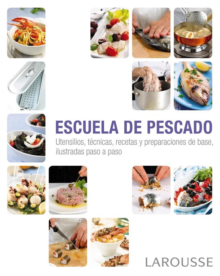 ESCUELA DE PESCADO | 9788415785712 | LAROUSSE EDITORIAL | Llibreria Ombra | Llibreria online de Rubí, Barcelona | Comprar llibres en català i castellà online