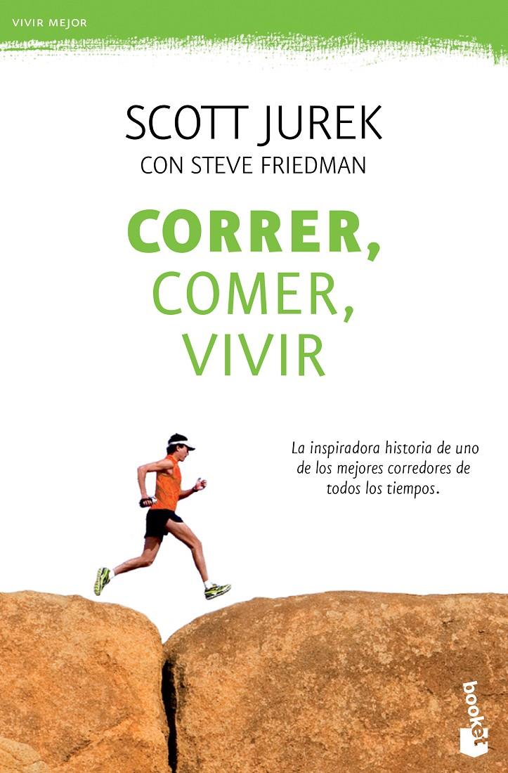 CORRER COMER VIVIR | 9788499984018 | SCOTT JUREK/STEVE FRIEDMAN | Llibreria Ombra | Llibreria online de Rubí, Barcelona | Comprar llibres en català i castellà online
