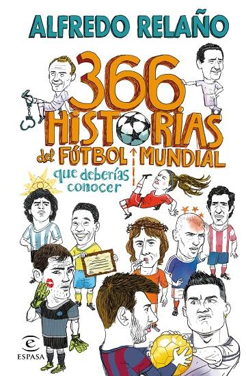 366 HISTORIAS DEL FÚTBOL MUNDIAL QUE DEBERÍAS CONOCER | 9788467066005 | RELAÑO, ALFREDO | Llibreria Ombra | Llibreria online de Rubí, Barcelona | Comprar llibres en català i castellà online