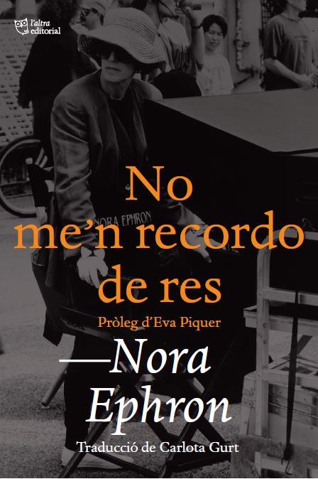 NO ME'N RECORDO DE RES | 9788412438208 | EPHRON, NORA | Llibreria Ombra | Llibreria online de Rubí, Barcelona | Comprar llibres en català i castellà online