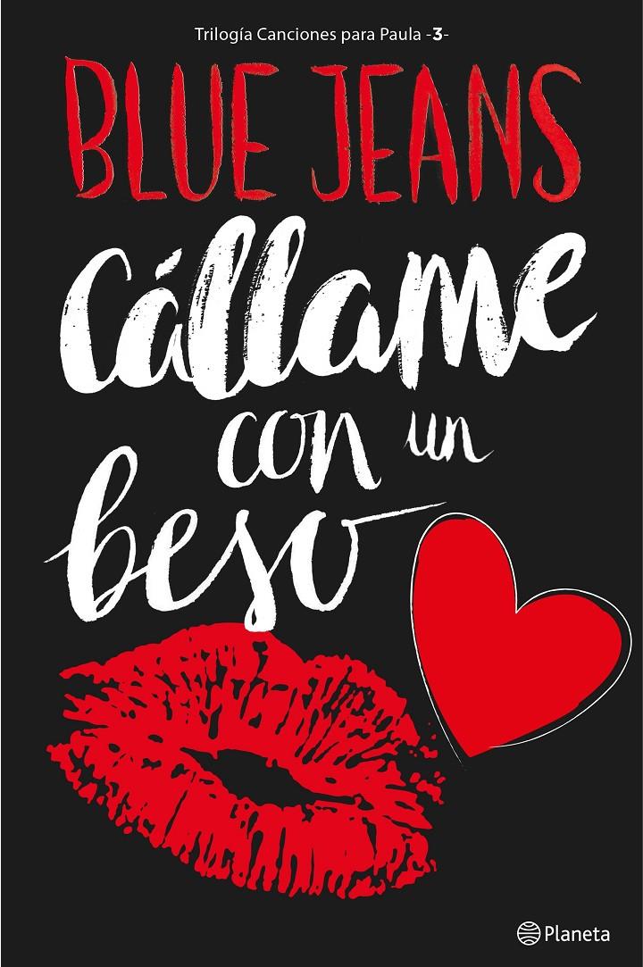 CÁLLAME CON UN BESO (TRILOGÍA CANCIONES PARA PAULA 3) | 9788408161646 | BLUE JEANS | Llibreria Ombra | Llibreria online de Rubí, Barcelona | Comprar llibres en català i castellà online