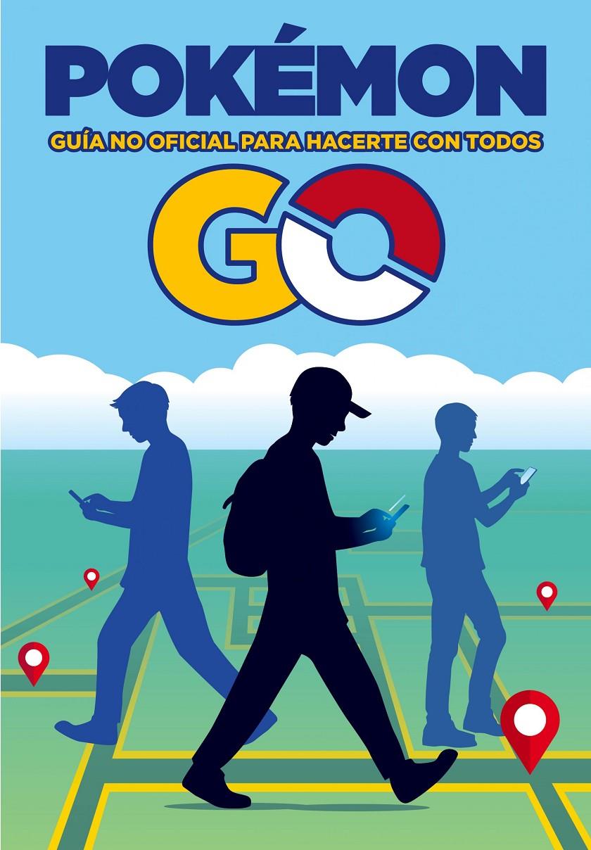 POKÉMON GO. GUÍA NO OFICIAL PARA HACERTE CON TODOS | 9788408163527 | AA. VV. | Llibreria Ombra | Llibreria online de Rubí, Barcelona | Comprar llibres en català i castellà online
