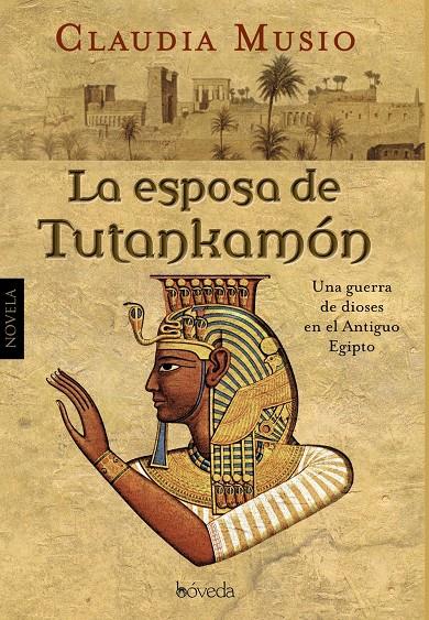 LA ESPOSA DE TUTANKAMÓN | 9788415497257 | MUSIO, CLAUDIA | Llibreria Ombra | Llibreria online de Rubí, Barcelona | Comprar llibres en català i castellà online