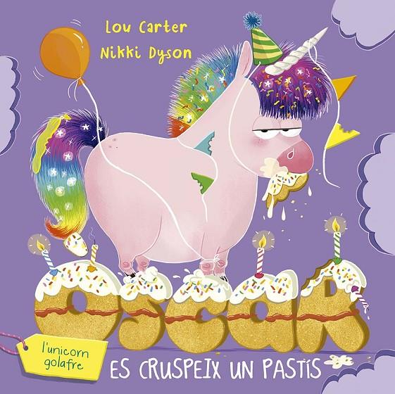 ÒSCAR L´UNICORN GOLAFRE ES CRUSPEIX UN PASTÍS | 9788491458289 | CARTER, LOU | Llibreria Ombra | Llibreria online de Rubí, Barcelona | Comprar llibres en català i castellà online