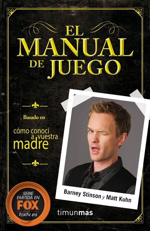 EL MANUAL DE JUEGO | 9788448018627 | STINSON, BARNEY / KUHN, MATT | Llibreria Ombra | Llibreria online de Rubí, Barcelona | Comprar llibres en català i castellà online