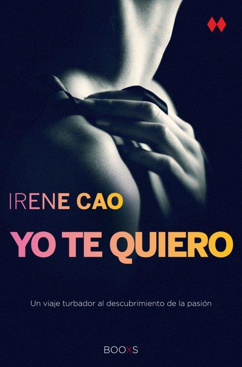 YO TE QUIERO | 9788466328005 | IRENE CAO | Llibreria Ombra | Llibreria online de Rubí, Barcelona | Comprar llibres en català i castellà online