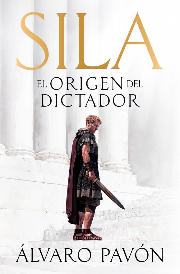 SILA, EL ORIGEN DEL DICTADOR | 9788401035548 | PAVÓN, ÁLVARO | Llibreria Ombra | Llibreria online de Rubí, Barcelona | Comprar llibres en català i castellà online