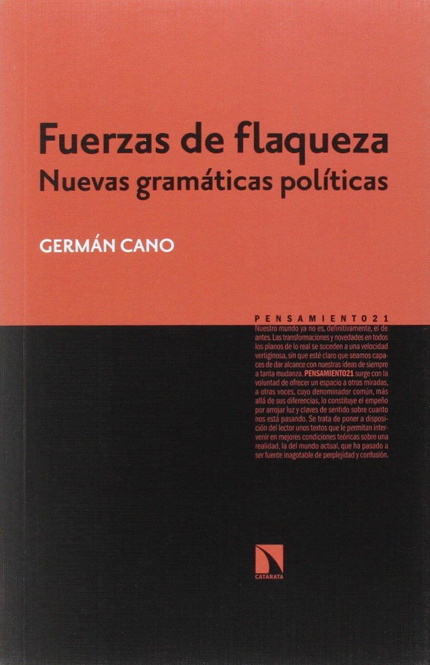 FUERZAS DE FLAQUEZA | 9788490970508 | GERMÁN CANO | Llibreria Ombra | Llibreria online de Rubí, Barcelona | Comprar llibres en català i castellà online