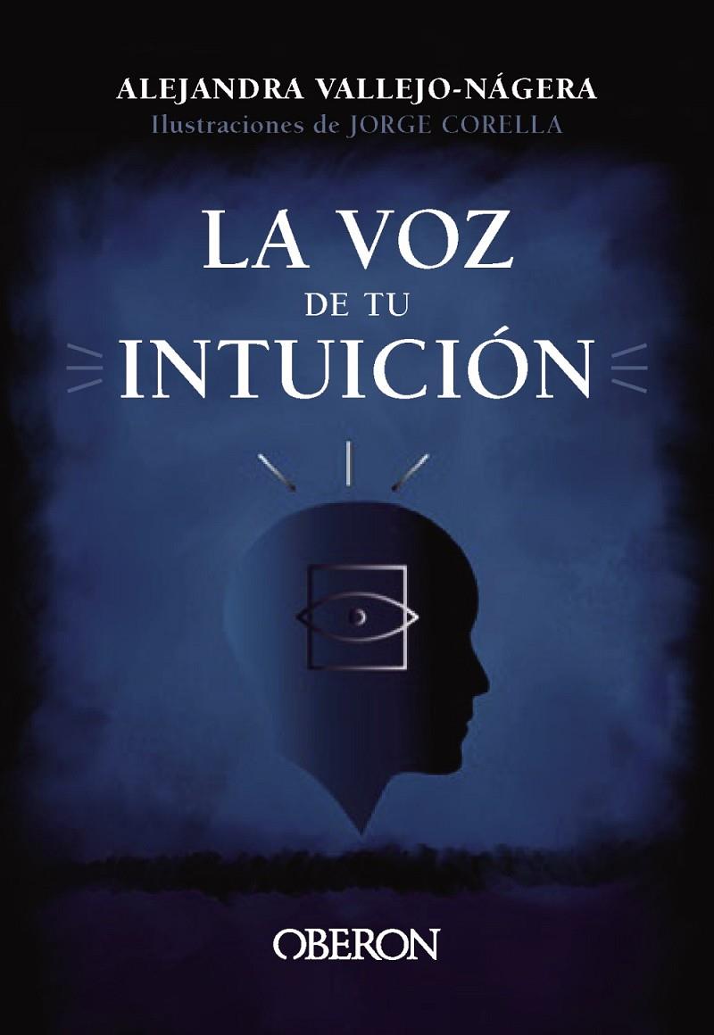 LA VOZ DE TU INTUICIÓN | 9788441547988 | VALLEJO-NÁGERA, ALEJANDRA | Llibreria Ombra | Llibreria online de Rubí, Barcelona | Comprar llibres en català i castellà online