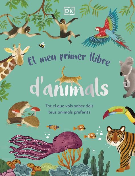 EL MEU PRIMER LLIBRE D'ANIMALS | 9780241682135 | DK | Llibreria Ombra | Llibreria online de Rubí, Barcelona | Comprar llibres en català i castellà online