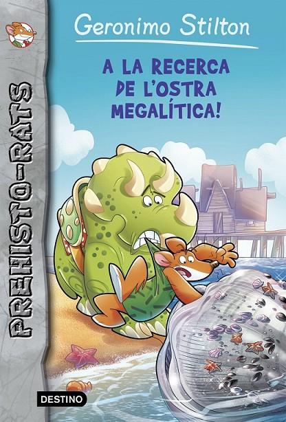 A LA RECERCA DE L'OSTRA MEGALÍTICA! | 9788490579879 | GERONIMO STILTON | Llibreria Ombra | Llibreria online de Rubí, Barcelona | Comprar llibres en català i castellà online