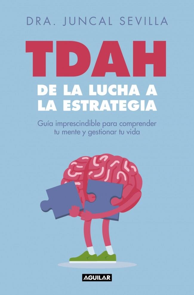 TDAH: DE LA LUCHA A LA ESTRATEGIA | 9788403526822 | SEVILLA, DRA. JUNCAL | Llibreria Ombra | Llibreria online de Rubí, Barcelona | Comprar llibres en català i castellà online