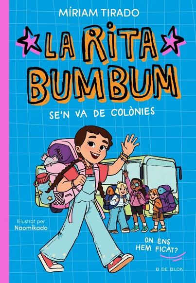 RITA BUMBUM 3 - LA RITA BUMBUM SE'N VA DE COLÒNIES | 9791387695989 | TIRADO, MÍRIAM | Llibreria Ombra | Llibreria online de Rubí, Barcelona | Comprar llibres en català i castellà online