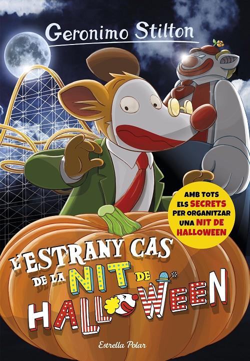 L'ESTRANY CAS DE LA NIT DE HALLOWEEN | 9788491370437 | GERONIMO STILTON | Llibreria Ombra | Llibreria online de Rubí, Barcelona | Comprar llibres en català i castellà online
