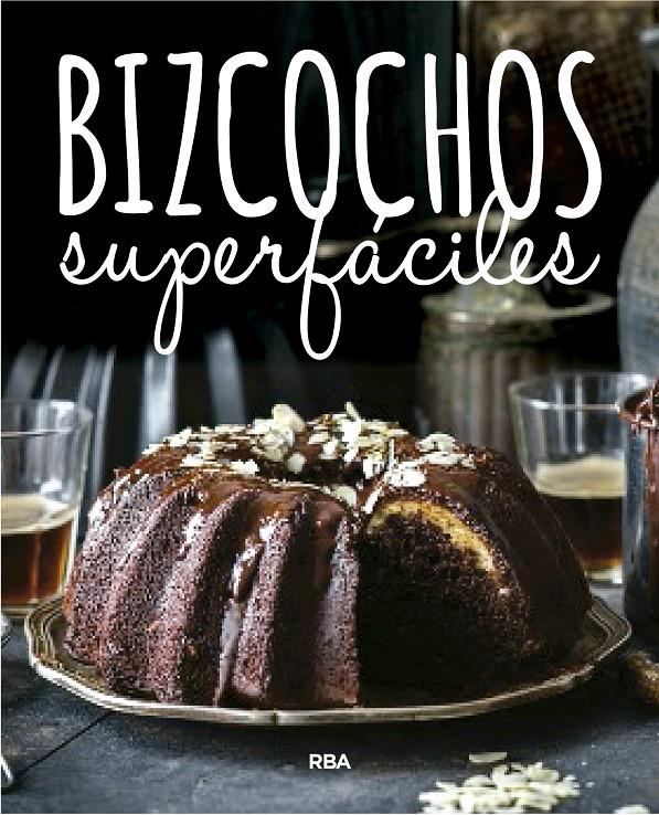 BIZCOCHOS SUPERFACILES | 9788490569832 | , REDACCION RBA LIBROS, S.A. | Llibreria Ombra | Llibreria online de Rubí, Barcelona | Comprar llibres en català i castellà online