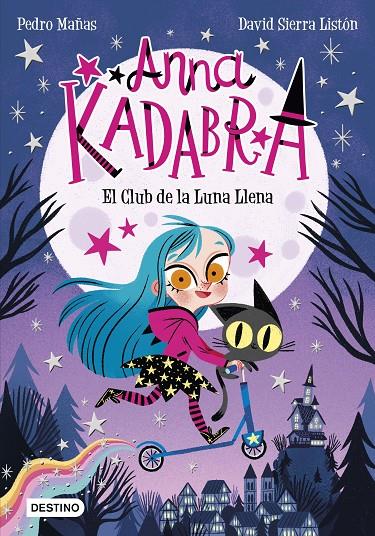ANNA KADABRA 1. EL CLUB DE LA LUNA LLENA | 9788408223238 | MAÑAS, PEDRO/SIERRA LISTÓN, DAVID | Llibreria Ombra | Llibreria online de Rubí, Barcelona | Comprar llibres en català i castellà online