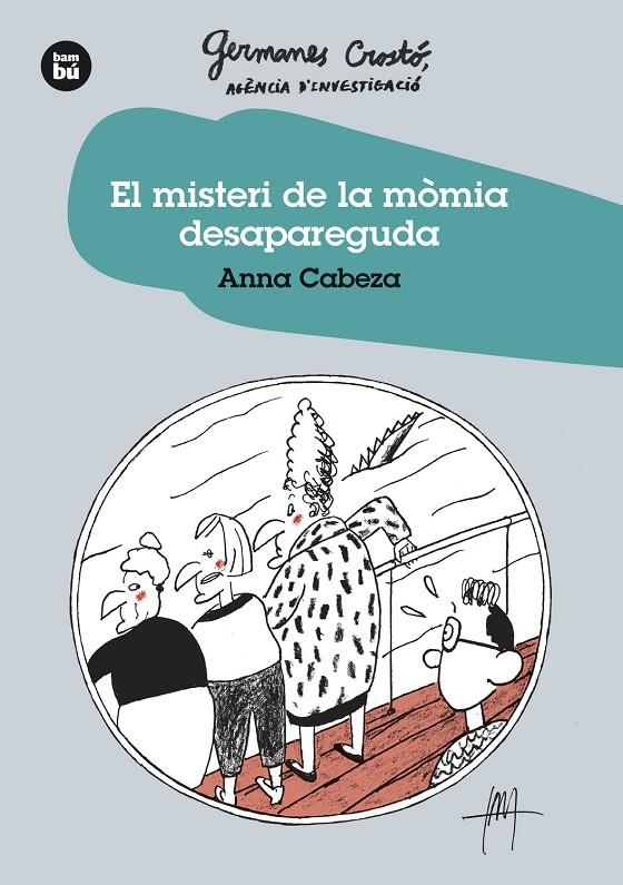 EL MISTERI DE LA MÒMIA DESAPAREGUDA. GERMANES CROSTO?. AGÈNCIA D'INVESTIGACIÓ | 9788483438275 | CABEZA GUTES, ANNA | Llibreria Ombra | Llibreria online de Rubí, Barcelona | Comprar llibres en català i castellà online