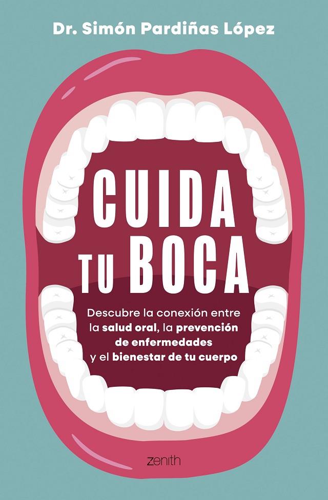 CUIDA TU BOCA | 9788408324225 | DR. SIMÓN PARDIÑAS | Llibreria Ombra | Llibreria online de Rubí, Barcelona | Comprar llibres en català i castellà online