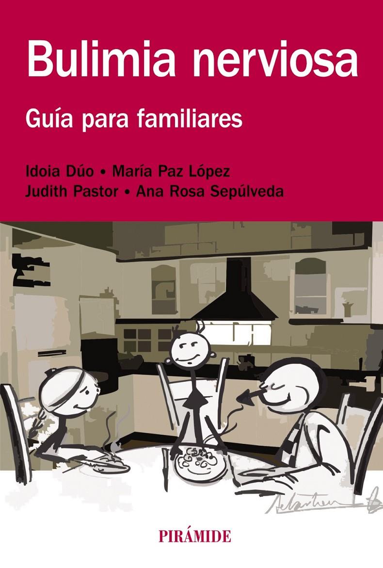 BULIMIA NERVIOSA GUIA PARA FAMILIARES | 9788436832235 | DÚO, IDOIA/LÓPEZ, MARÍA PAZ/PASTOR, JUDITH/SEPÚLVEDA, ANA ROSA | Llibreria Ombra | Llibreria online de Rubí, Barcelona | Comprar llibres en català i castellà online