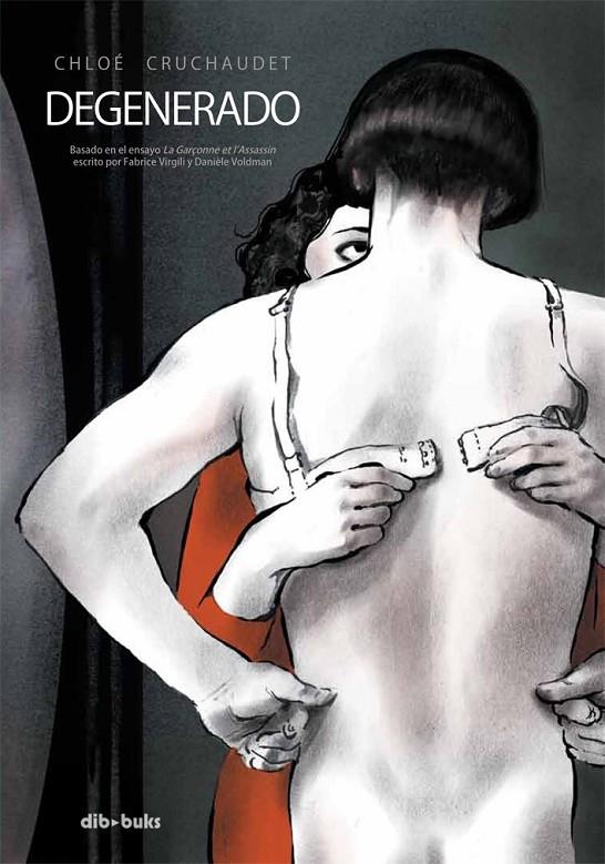 DEGENERADO INSPIRADO EN LA HISTORIA REAL DE PAUL GRAPPE | 9788415850380 | CHLOE CRUCHAUDET | Llibreria Ombra | Llibreria online de Rubí, Barcelona | Comprar llibres en català i castellà online