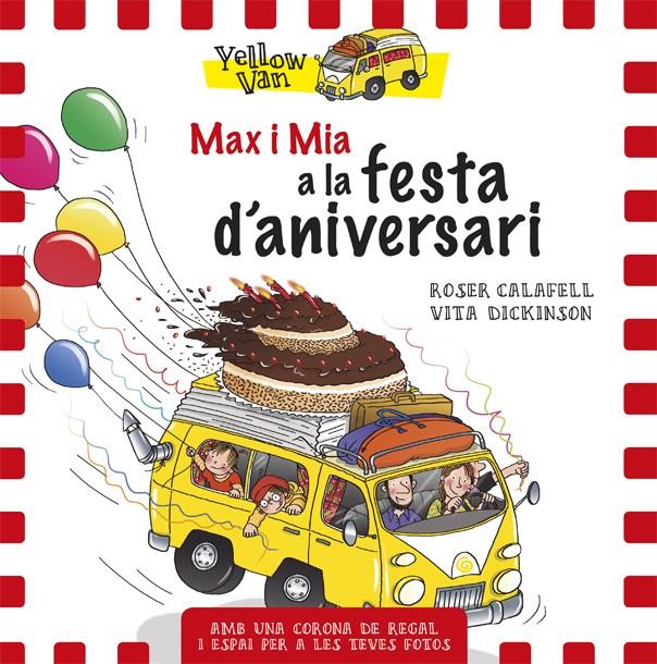 YELLOW VAN. MAX I MIA A LA FESTA D'ANIVERSARI | 9788424660710 | DICKINSON, VITA | Llibreria Ombra | Llibreria online de Rubí, Barcelona | Comprar llibres en català i castellà online