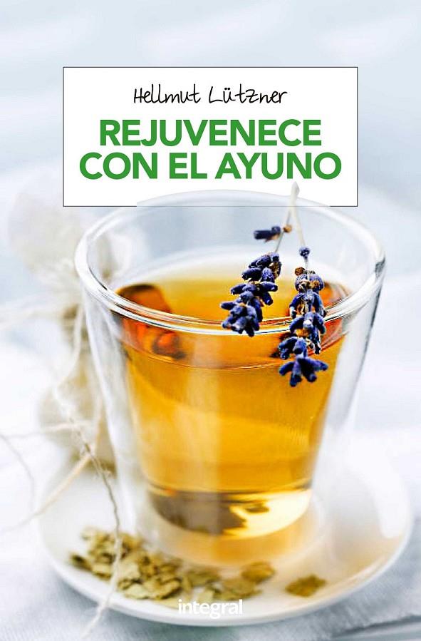 REJUVENECE CON EL AYUNO | 9788490568743 | LUTZNER , HELLMUT | Llibreria Ombra | Llibreria online de Rubí, Barcelona | Comprar llibres en català i castellà online